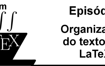 A organização do texto em LaTeX – CL 4
